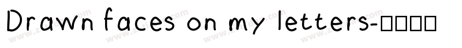 Drawn faces on my letters字体转换